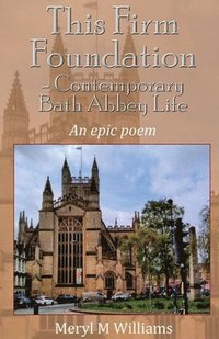 bokomslag This Firm Foundation - Contemporary Bath Abbey Life