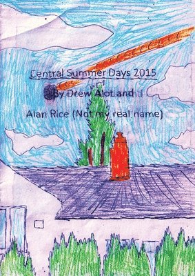 Drew Alot, Alan Rice (Not My Real Name), Alan Rice (Not my real name) - Central Summer Days 2015, Häftad