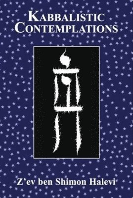 Z'Ev Ben Shimon Halevi, Z'ev ben Shimon Halevi - Kabbalistic Contemplations, Inbunden