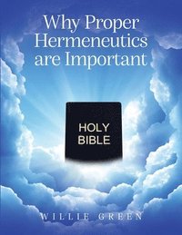 bokomslag Why Proper Hermeneutics are Important