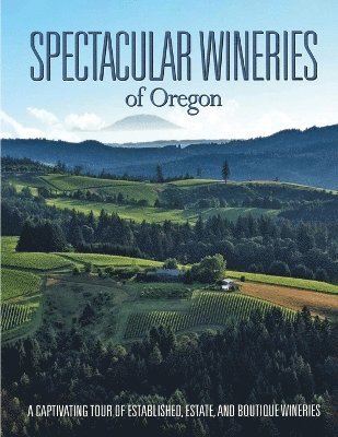 Brian Carabet, Intermedia Publishing Services - Spectacular Wineries of Oregon, Häftad