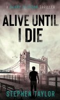 Stephen Taylor - Alive Until I Die, Inbunden