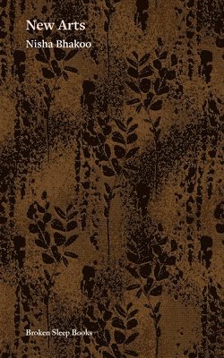 Nisha Bhakoo - New Arts, Häftad