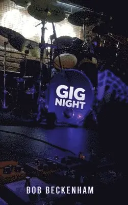 Bob Beckenham - GIG NIGHT, Inbunden. Tillgänglighet: Lägg i varukorg
