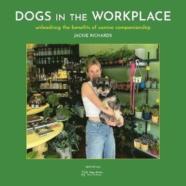 Jackie Richards - Dogs in the Workplace, Inbunden