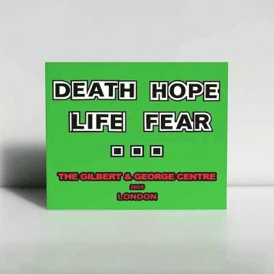 Gilbert & George - Gilbert & George: Death Hope Life Fear…, Häftad