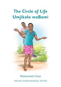 bokomslag The Circle of Life: English - Xhosa Bilingual Edition