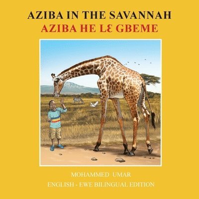 Aziba in the Savannah: English - Ewe Bilingual Edition