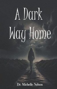 bokomslag Dark Way Home