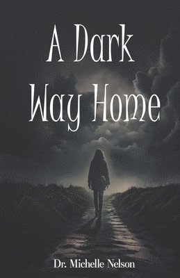 bokomslag Dark Way Home
