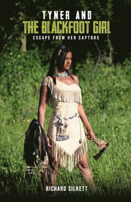 bokomslag Tyner and The Blackfoot Girl