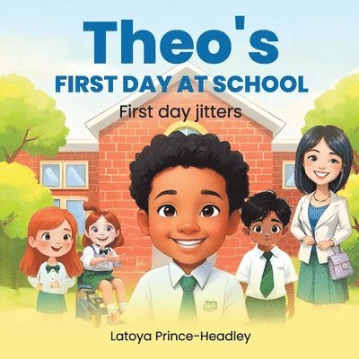 Latoya Prince-Headley - Theo's First Day at School, Häftad