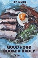 bokomslag Good Food Cooked Badly