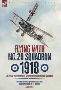 bokomslag Flying with No. 20 Squadron, 1918: An RFC/RAF Observer Over the Western Front During the First World War