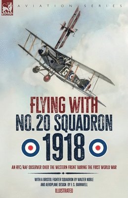 bokomslag Flying with No. 20 Squadron, 1918: An RFC/RAF Observer Over the Western Front During the First World War