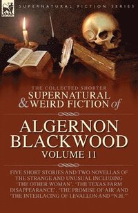 bokomslag Collected Shorter Supernatural & Weird Fiction of Algernon Blackwood