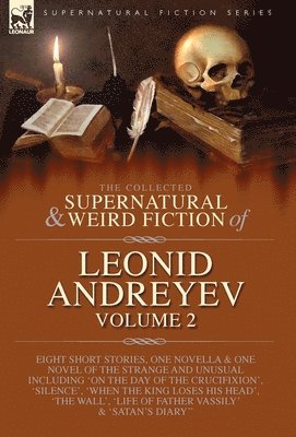 Collected Supernatural and Weird Fiction of Leonid Andreyev