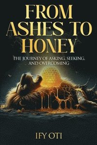 bokomslag From Ashes to Honey