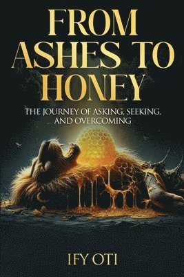 From Ashes to Honey 1