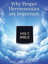 bokomslag Why Proper Hermeneutics are Important