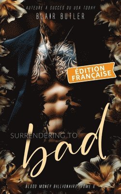 Surrendering To Bad, Édition française