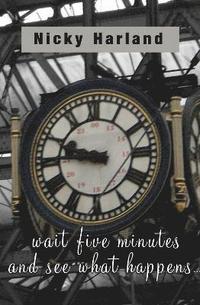 bokomslag Wait five minutes and see what happens