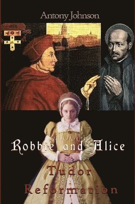 Antony Johnson - Robbie and Alice - Tudor Reformation, Häftad