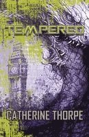 Catherine Thorpe - Tempered, Häftad