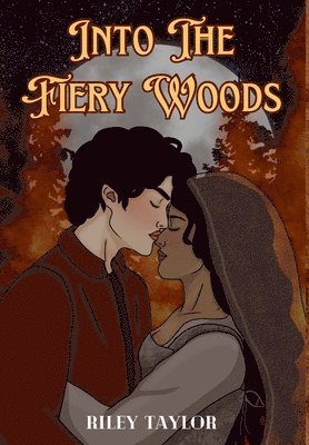 Riley Taylor - Into the Fiery Woods, Inbunden
