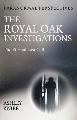 bokomslag Paranormal Perspectives - The Royal Oak Investigations