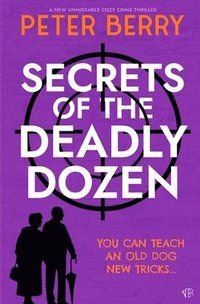 bokomslag Secrets of the Deadly Dozen