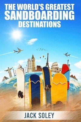 bokomslag World's Greatest Sandboarding Destinations