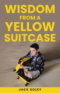 bokomslag Wisdom from a Yellow Suitcase