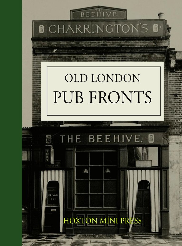 Hoxton Mini Press - Old London Pub Fronts, Inbunden