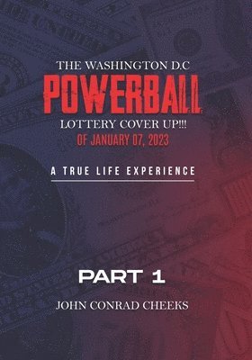 bokomslag The Washington D.C Powerball Lottery Cover Up!!!: A True-Life Experience