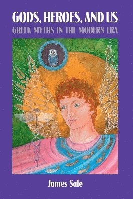 James Sale - Gods, Heroes, and Us, Häftad