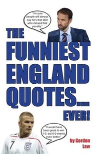 bokomslag Funniest England Quotes... Ever!