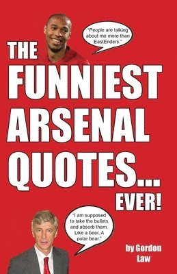 bokomslag Funniest Arsenal Quotes... Ever!