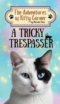 bokomslag A Tricky Trespasser: The Adventures of Kitty Corner Book 2