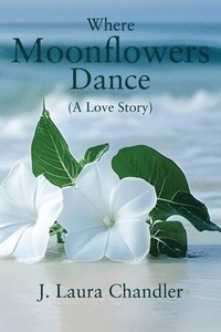 bokomslag Where Moonflowers Dance