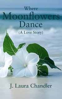 bokomslag Where Moonflowers Dance