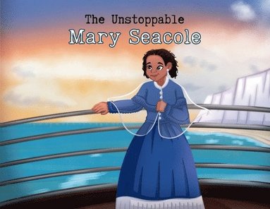 bokomslag Unstoppable Mary Seacole