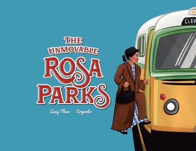 bokomslag The Unmovable Rosa Parks