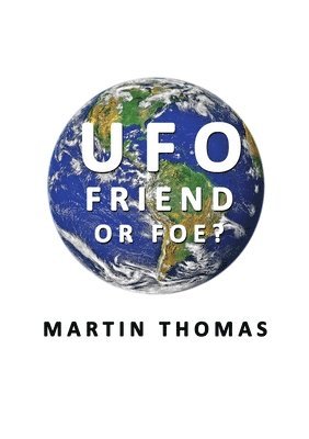Martin D Thomas, Martin D. Thomas - UFO - Friend or Foe?, Häftad