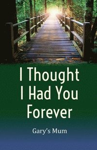 bokomslag I Thought I Had You Forever