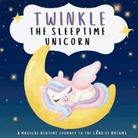 bokomslag Twinkle the Sleeptime Unicorn