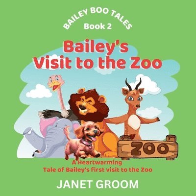 Janet Groom - Bailey's Visit to the Zoo, Häftad