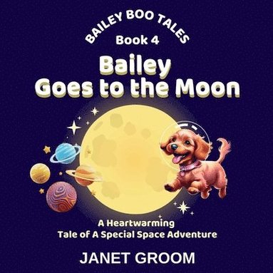 bokomslag Bailey Goes to the Moon