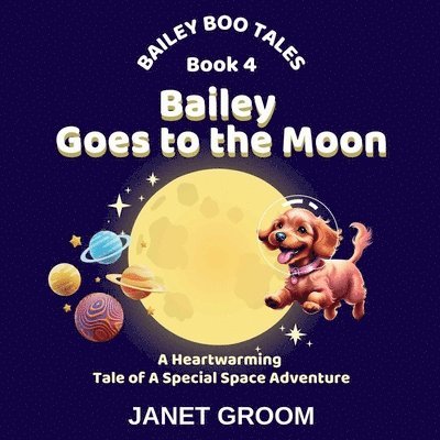 Janet Groom - Bailey Goes to the Moon, Häftad