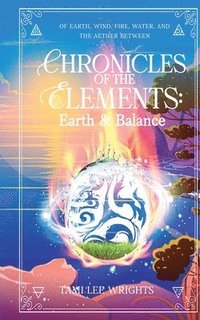 bokomslag Chronicles of the Elements: Earth and Balance